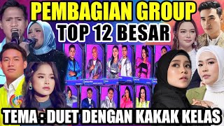PEMBAGIAN GROUP TOP 12 D'ACADEMY 6 INDOSIAR | TEMA : DUET DENGAN KAKAK KELAS!