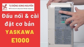 ✅ YASKAWA E1000 | Đấu nối và cài đặt cơ bản biến tần E1000 Yaskawa ✅ - Mr Sang Biến Tần