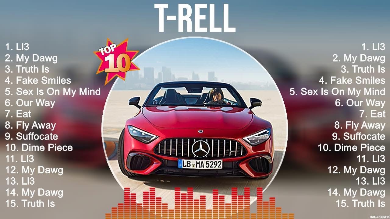 T Rell Mixtape T Rell Mix Top Hits Full Album ️ Full Album ️ Best 10 Hits Playlist ...