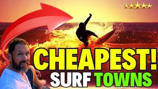🌊 The CHEAPEST Surf Towns  in the world: My TOP 4 in 2024!🌊