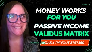 🟢 PASSIVE INCOME 🟢 MONEY WORKS FOR YOU IN VALIDUS🟢 THE MATRIX EXPLAINED [MUST WATCH!!]