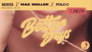 NEIKED x Mae Muller x J Balvin – Better Days (feat. Polo G) (Visualiser) chords