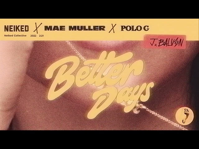 NEIKED x Mae Muller x J Balvin – Better Days (feat. Polo G) (Visualiser) class=