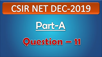 CSIR NET DECEMBER 2019 General Aptitude Solution| Physical Science| Part-A| Question-11