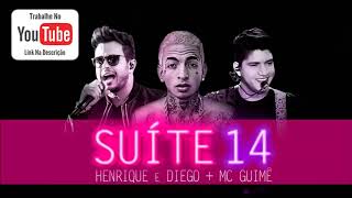 Henrique & Diego - Suíte 14 (Ao Vivo) ft. Mc Guimê