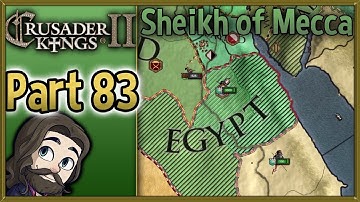 Crusader Kings II Sheikh of Mecca Gameplay - Part 83 - Let