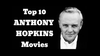 Top 10 Anthony Hopkins movies of all time