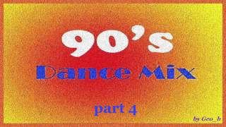 Dance - Mix of the 90's - Part 4 (Mixed By Geo_b)