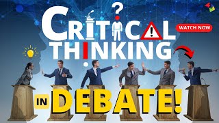 The Power of Critical Thinking in Debate