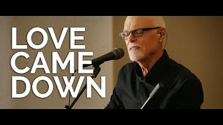 Love Came Down - Lenny LeBlanc | An Evening of Hope Concert chords