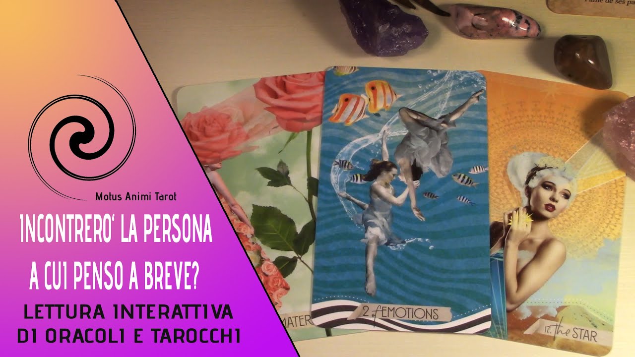 Incontrerò La Persona a Cui Penso a Breve? || Lettura Interattiva di Tarocchi ed Oracoli