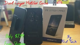 ZTE Zmax Pro Affordable Dual Layer Holster case only $7.99+free shipping