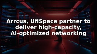 Arrcus, UfiSpace partner to deliver high-capacity, AI-optimized networking #Shorts