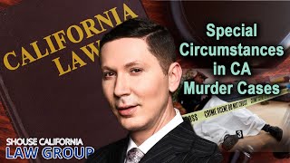 "special circumstances" in ca murder cases - a former d.a. explains