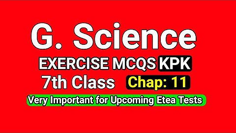 General Science Class 7th MCQs | KPK Text Book General Science MCQs Class 7th : Chpater NO: 11 #etea