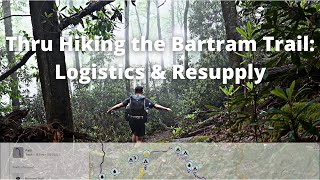 Thru Hiking the Bartram Trail - Planning, Logistics, & Resupply