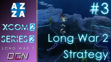 Long War 2 Strategy Layer | Ep#3 XCOM 2 with Long War 2 Mod | Commander Difficulty Gameplay