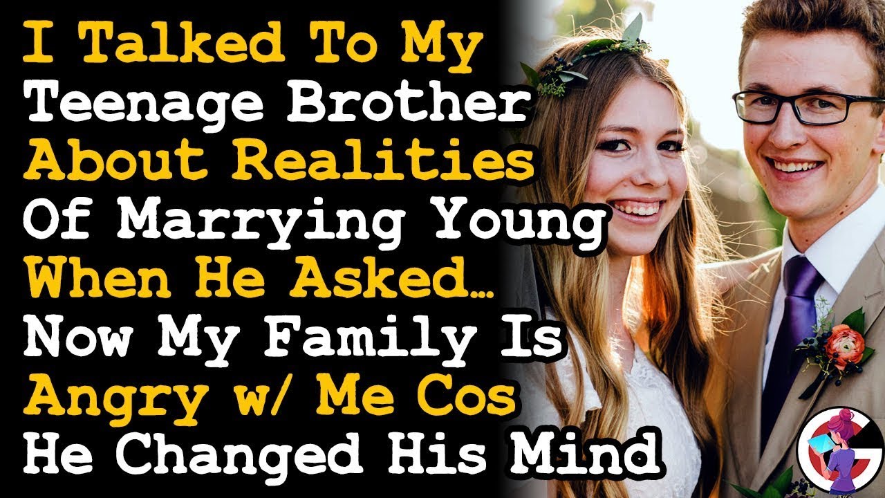 Warned My Teenage Brother About Marrying Young, Now Family's Angry At Me For Changing His Mind AITA