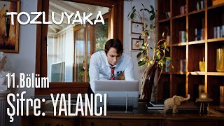 Şifre Yalanci - Tozluyaka 11. Bölüm