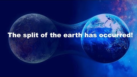 Ascension - Part 1: The split of the earth has occurred!