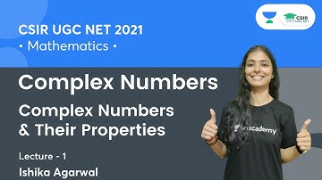 Introduction to Complex Numbers & Their Properties for CSIR NET 2021 | GATE || By Ishika Agarwal