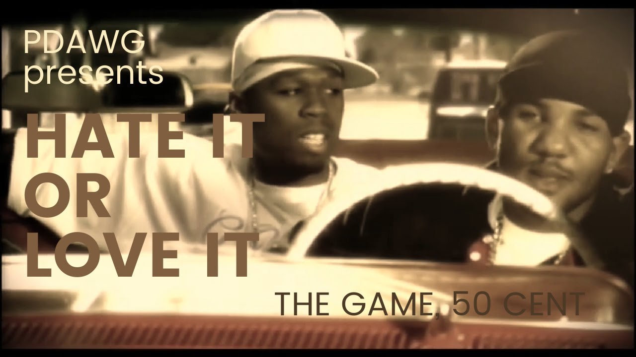 50 cent hate. The game feat. 50 Cent ~ hate it or Love it.