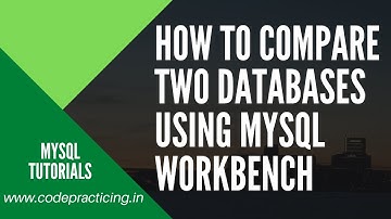 How to Compare two Databases using MySQL Workbench