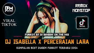DJ BEST FUNKOT‼️|| DJ ISABELLA (NEW)‼️|| DJ PERCERAIAN LARA V2‼️|| DJ JANGAN TANGGUNG TANGGUNG V2‼️
