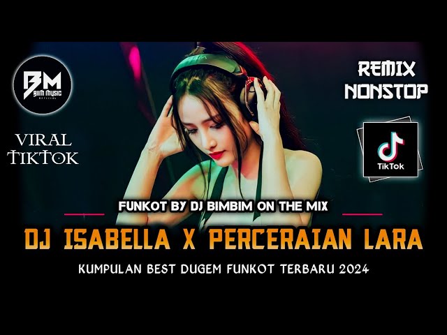 DJ BEST FUNKOT‼️|| DJ ISABELLA (NEW)‼️|| DJ PERCERAIAN LARA V2‼️|| DJ JANGAN TANGGUNG TANGGUNG V2‼️ class=