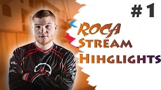 CS:GO - Roca Stream Highlights #1