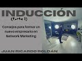 Inducción (P1): Consejos para duplicar a un nuevo empresario en redes de mercadeo - Juan R. Roldán