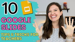 Google Slides for Teachers | 10 Tips and Tricks & Teacher Hacks