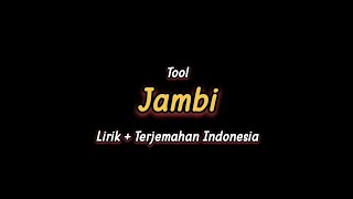 TOOL - Jambi | Lirik   Terjemahan Indonesia