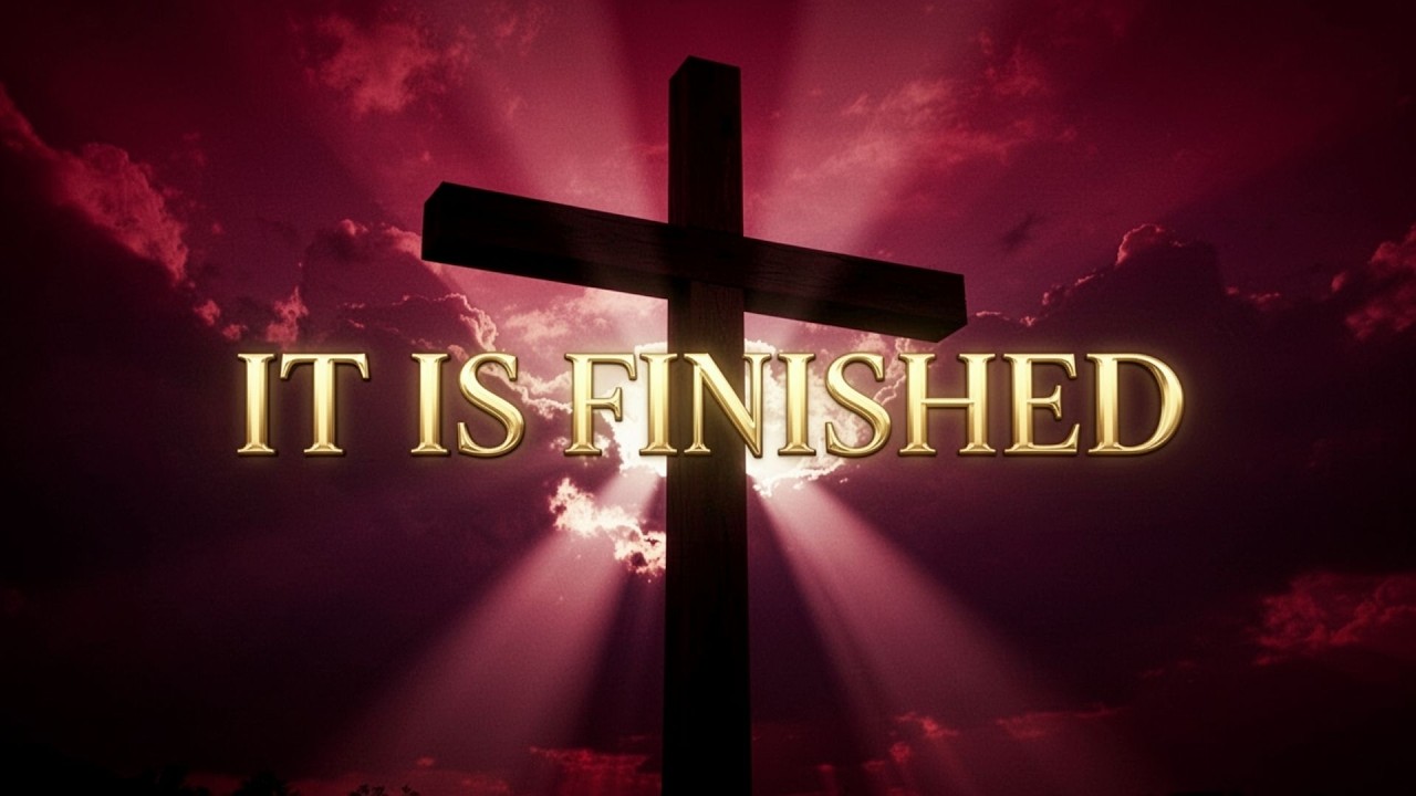 It Is Finished