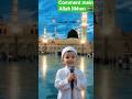 ya Rasool Allah ji Sun lijiye#allah#islamicvideo#ytshorts#muhammadﷺ#cute#madina