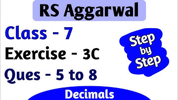RS Aggarwal Class 7 Chapter 3 Exercise 3C Question Number 5 6 7 8 Decimals Ex 3c