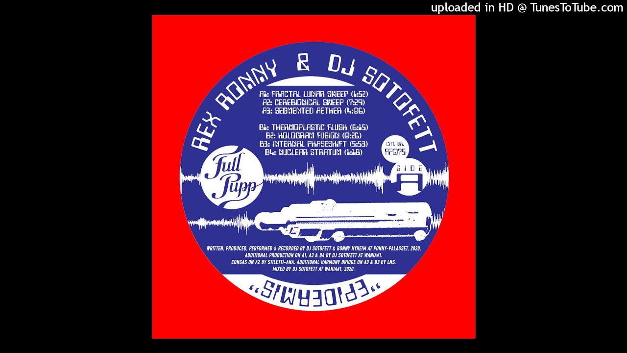 Rex Ronny & DJ Sotofett – Segmented Aether adlı videoyu YouTube'da izle Rex Ronny & DJ Sotofett – Segmented Aether adlı videoyu YouTube'da izle