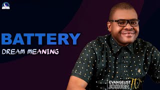 Battery Dream Meaning  I Evangelist Joshua Ministries