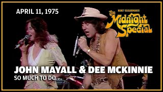 Download Lagu John Mayall \u0026 Dee McKinnie - So Much To Do April 11, 1975 MP3 Download Lagu John Mayall \u0026 Dee McKinnie - So Much To Do April 11, 1975 MP3