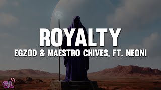 Egzod & Maestro Chives - Royalty Ft. Neoni