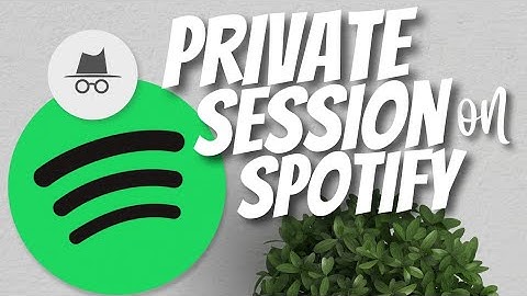 How to enable private session on Spotify and what does it mean