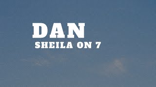 SHEILA ON 7 - DAN (Lyrics)