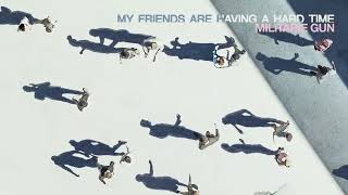 Militarie Gun - My Friends Are Having A Hard Time (Official Audio)