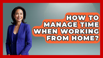 How To Manage Time When Working From Home? - The Personal Growth Path