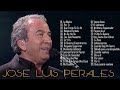 ÉXITOS JOSÉ LUIS PERALES | Recopilación 50 canciones de José Luis Perales