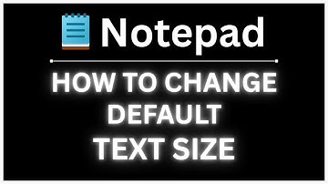 How to Change the Default Text Size in Windows Notepad : Step-By-Step PC Tutorial