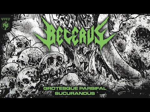 Becerus — BECERUS "Grotesque Parsifal Sucurandus" (Track Premiere)
