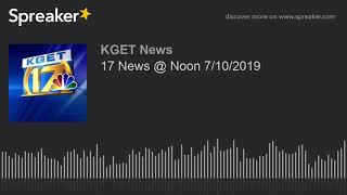 17 News @ Noon 7/10/2019