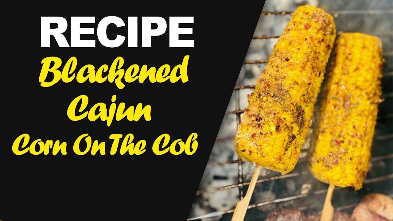 CLASSIC BBQ CORN | Corn on the Cob with Blackened Cajun Rub | Vegan Friendly - YouTube