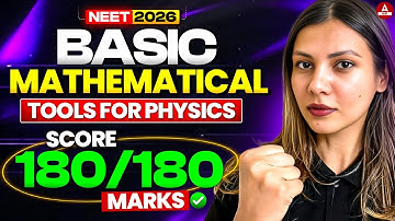 NEET 2026 Physics: Master Basic Math Tools & Score 180/180 Easily by Tamanna Chaudhary!